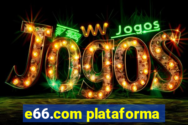 e66.com plataforma